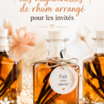 Mignonnettes de rhum arrangé, prêtes à être offertes aux invités.